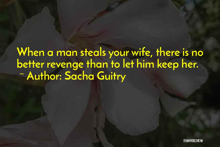 Your Better Than Her Quotes By Sacha Guitry