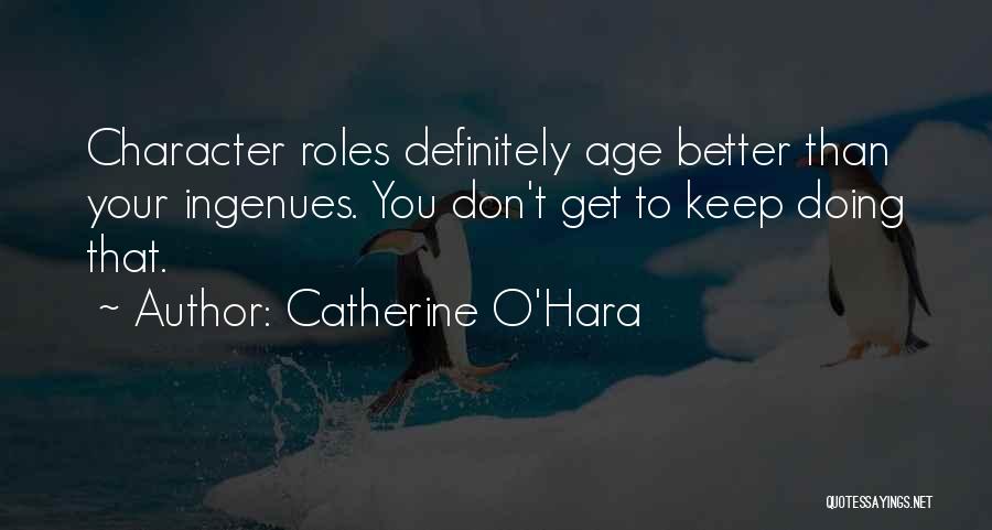 Your Better Than That Quotes By Catherine O'Hara