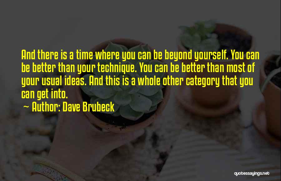 Your Better Than That Quotes By Dave Brubeck