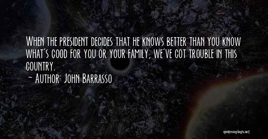 Your Better Than That Quotes By John Barrasso