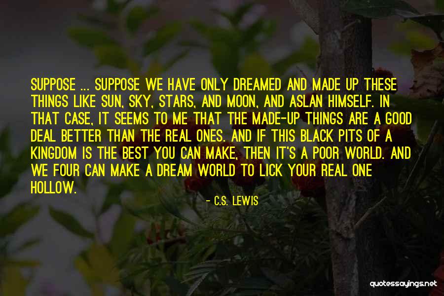 Your Better Than The Best Quotes By C.S. Lewis Your Better Than The Best Quotes By C.S. Lewis