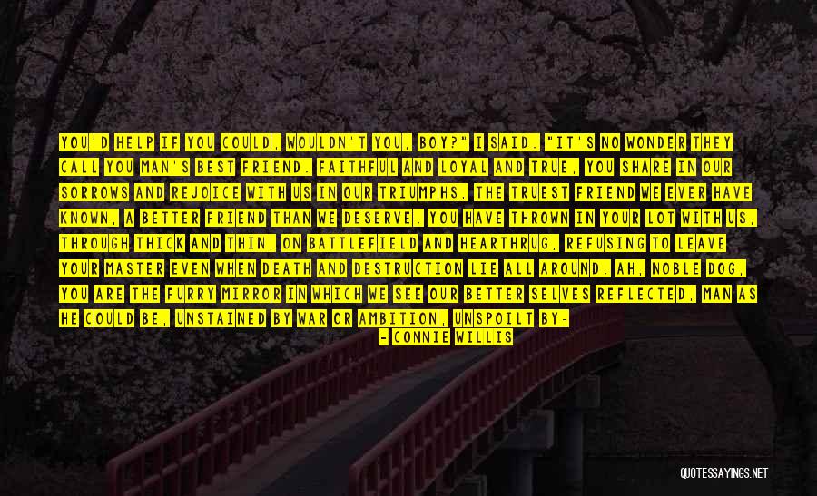 Your Better Than The Best Quotes By Connie Willis Your Better Than The Best Quotes By Connie Willis