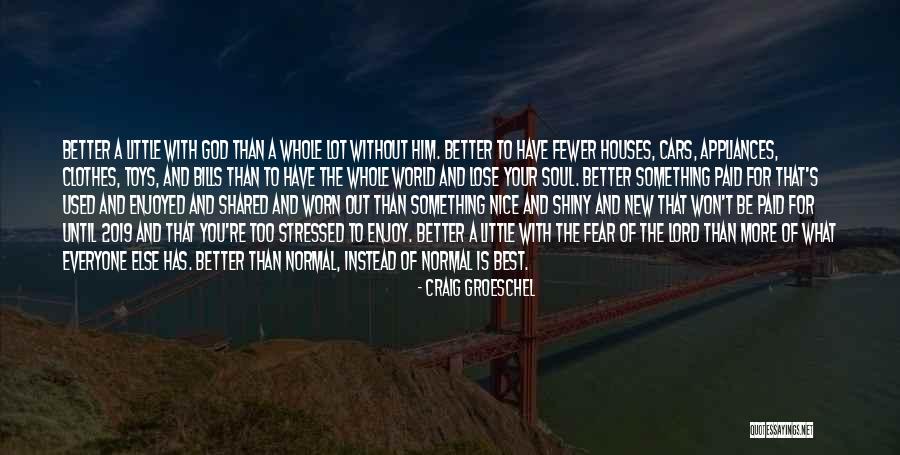 Your Better Than The Best Quotes By Craig Groeschel Your Better Than The Best Quotes By Craig Groeschel