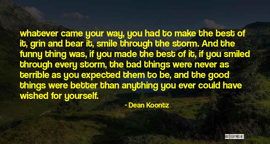 Your Better Than The Best Quotes By Dean Koontz Your Better Than The Best Quotes By Dean Koontz