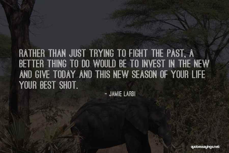 Your Better Than The Best Quotes By Jamie Larbi Your Better Than The Best Quotes By Jamie Larbi