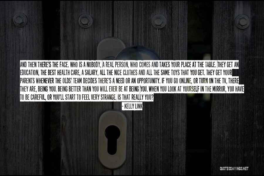 Your Better Than The Best Quotes By Kelly Link Your Better Than The Best Quotes By Kelly Link