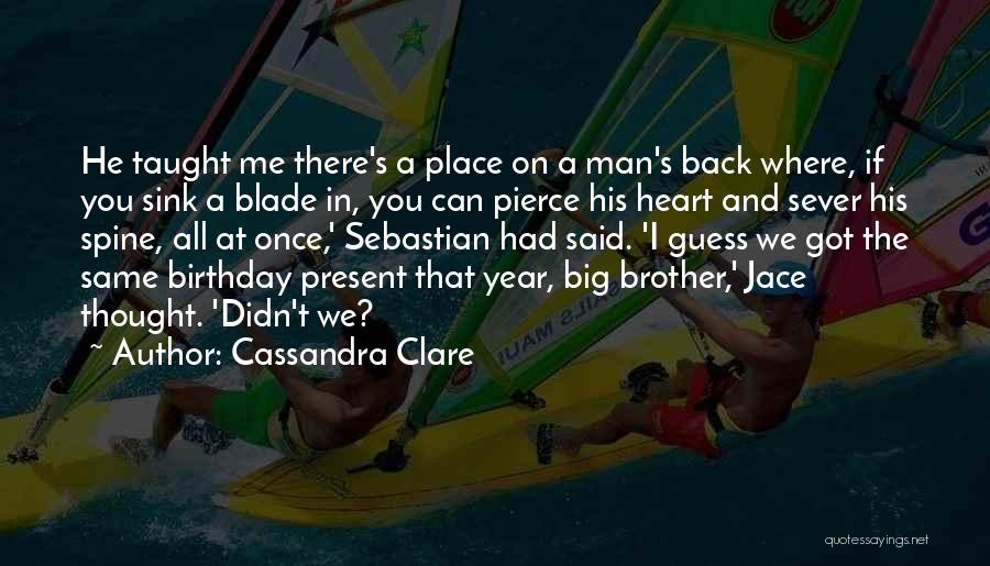 Your Big Brother On His Birthday Quotes By Cassandra Clare