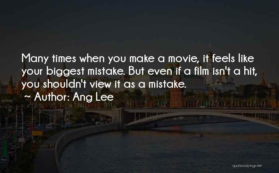 Your Biggest Mistake Quotes By Ang Lee