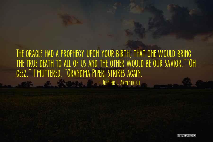 Your Birth Quotes By Jennifer L. Armentrout Your Birth Quotes By Jennifer L. Armentrout