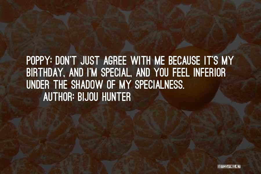 Your Birthday Is Special To Me Quotes By Bijou Hunter