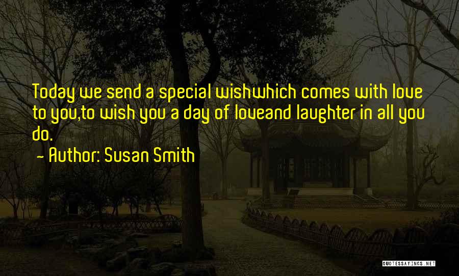 Your Birthday Is Special To Me Quotes By Susan Smith