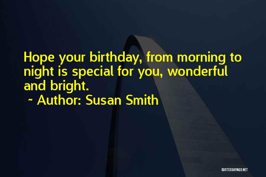 Your Birthday Is Special To Me Quotes By Susan Smith