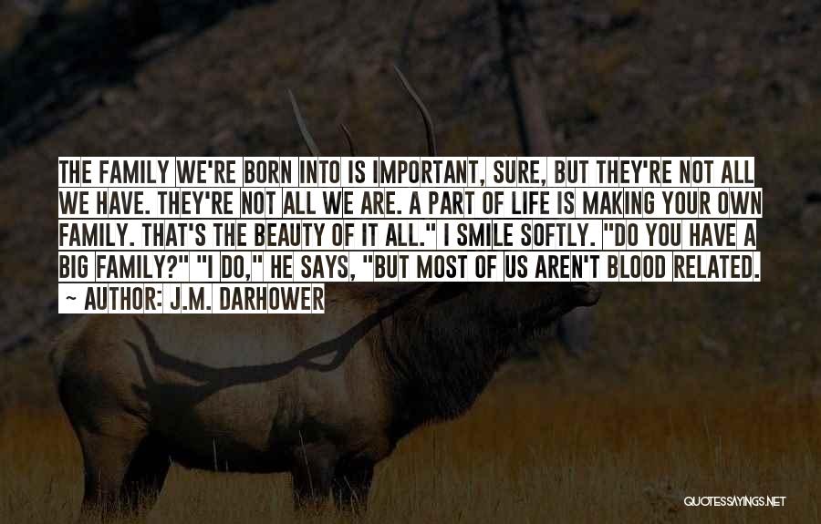 Your Blood Family Quotes By J.M. Darhower