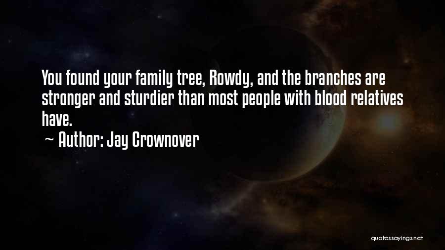 Your Blood Family Quotes By Jay Crownover