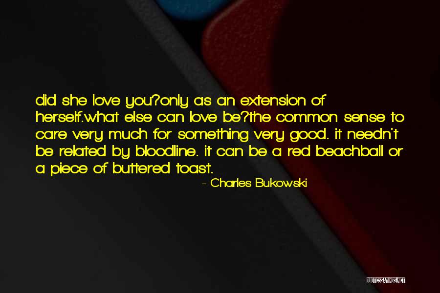 Your Bloodline Quotes By Charles Bukowski