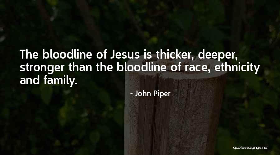 Your Bloodline Quotes By John Piper