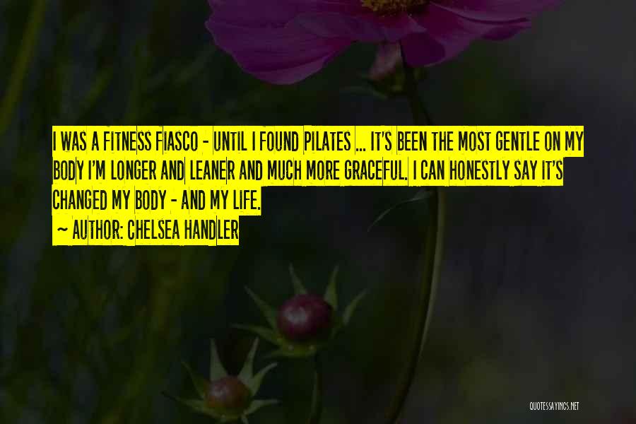 Your Body And Fitness Quotes By Chelsea Handler