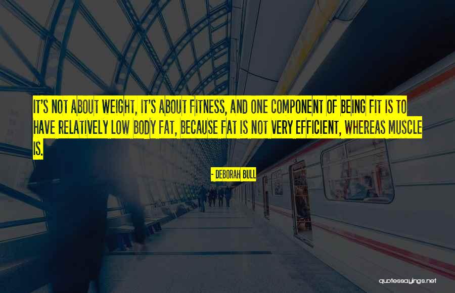 Your Body And Fitness Quotes By Deborah Bull Your Body And Fitness Quotes By Deborah Bull
