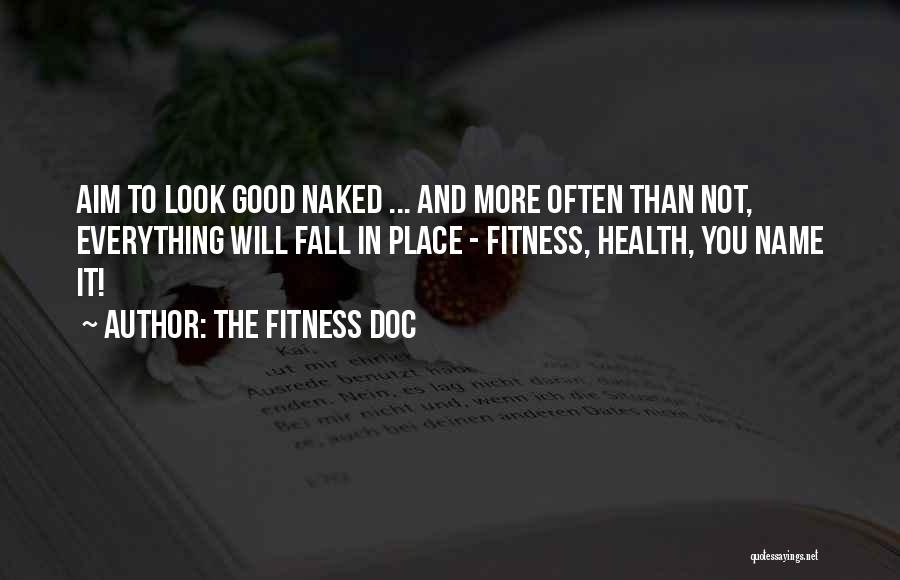 Your Body And Fitness Quotes By The Fitness Doc Your Body And Fitness Quotes By The Fitness Doc