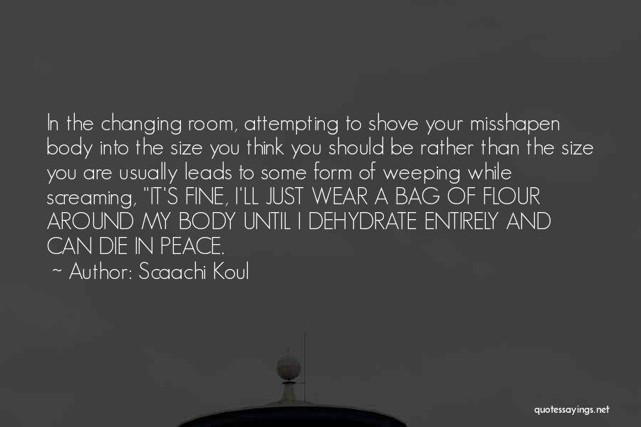 Your Body Changing Quotes By Scaachi Koul