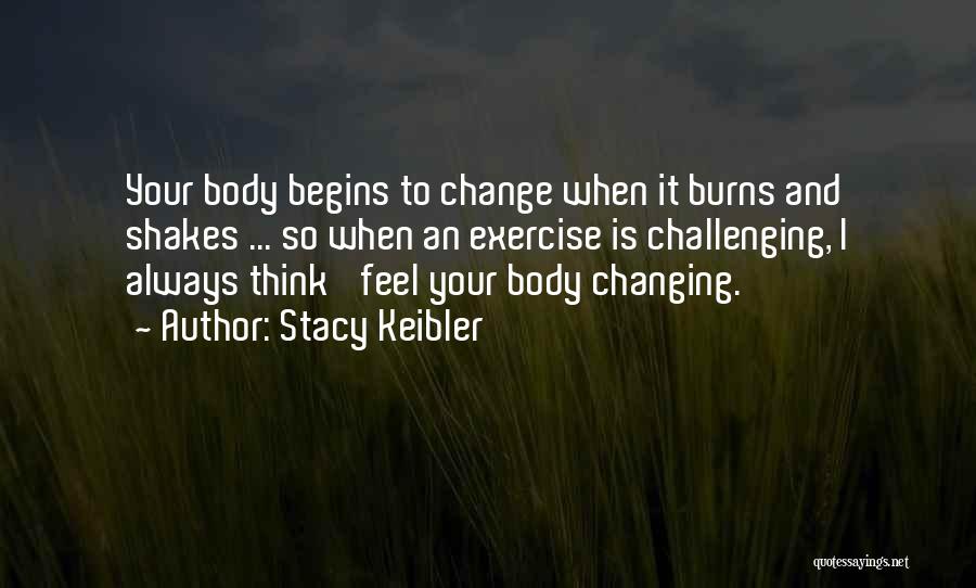 Your Body Changing Quotes By Stacy Keibler