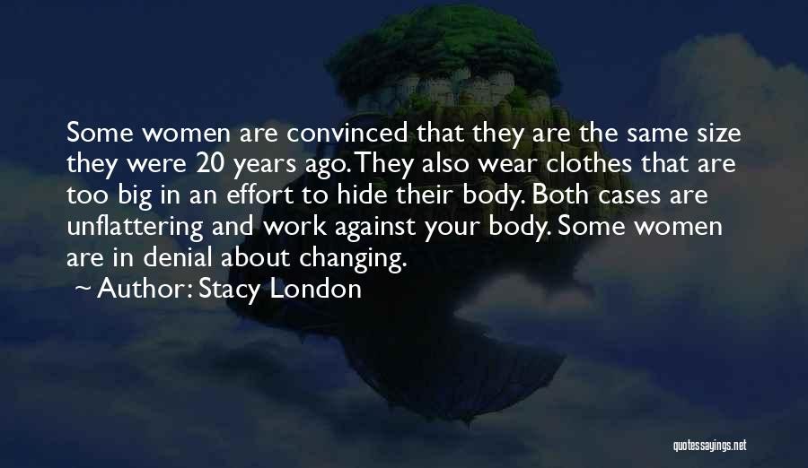 Your Body Changing Quotes By Stacy London