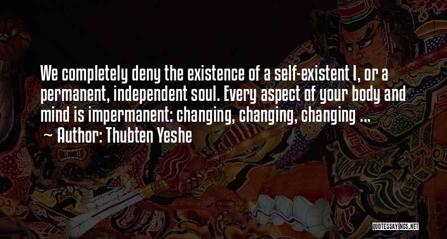 Your Body Changing Quotes By Thubten Yeshe