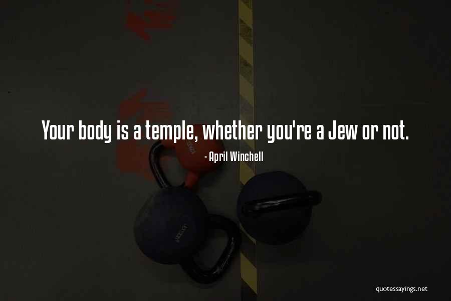 Your Body Is A Temple Quotes By April Winchell Your Body Is A Temple Quotes By April Winchell
