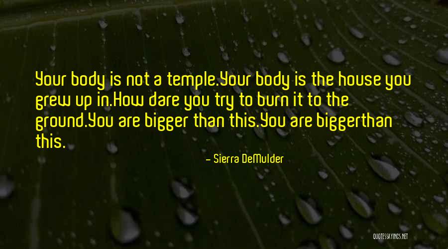 Your Body Is A Temple Quotes By Sierra DeMulder Your Body Is A Temple Quotes By Sierra DeMulder