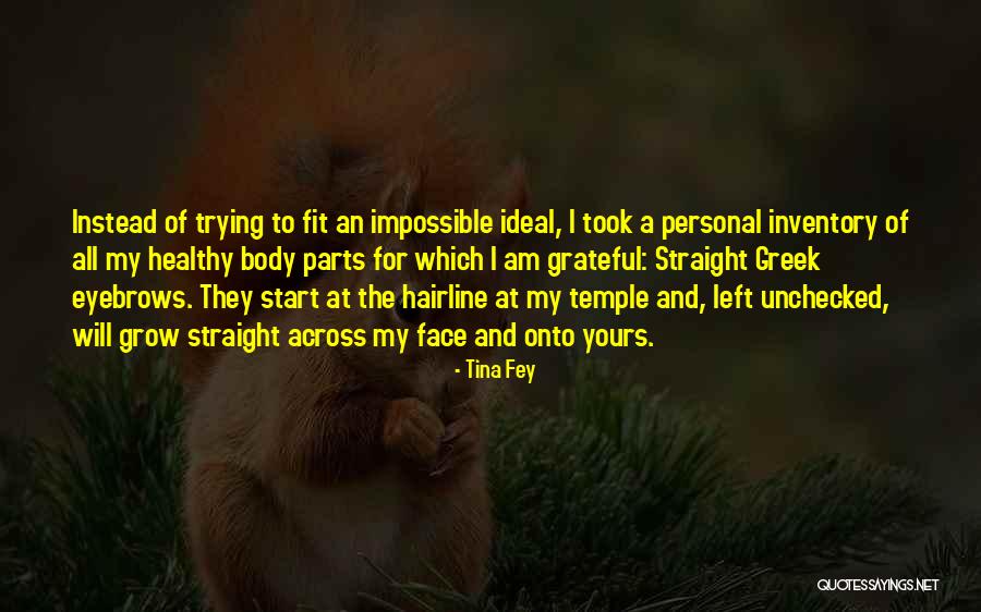 Your Body Is A Temple Quotes By Tina Fey Your Body Is A Temple Quotes By Tina Fey