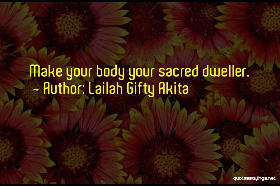 Your Body Is Sacred Quotes By Lailah Gifty Akita
