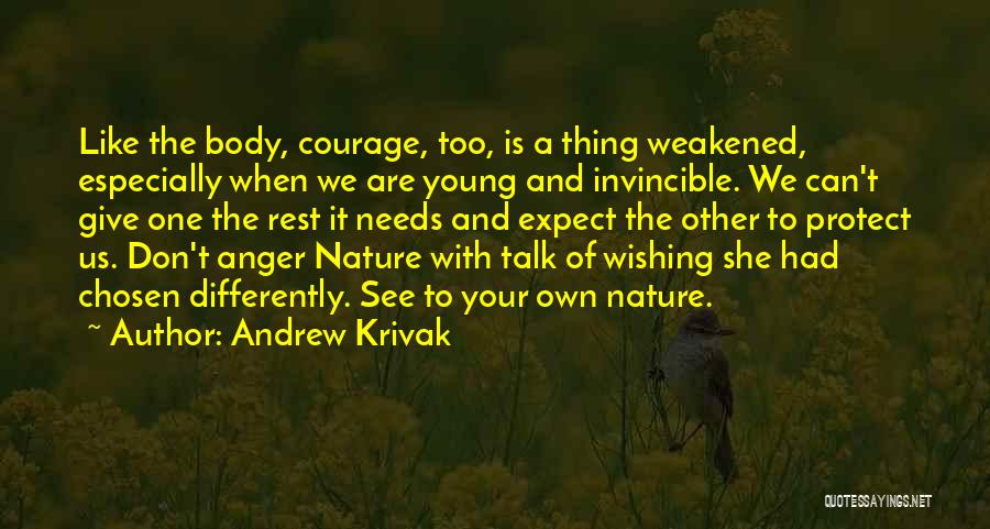 Your Body Needs Rest Quotes By Andrew Krivak