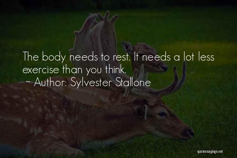 Your Body Needs Rest Quotes By Sylvester Stallone