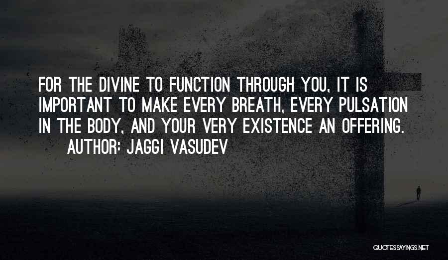 Your Body Quotes By Jaggi Vasudev