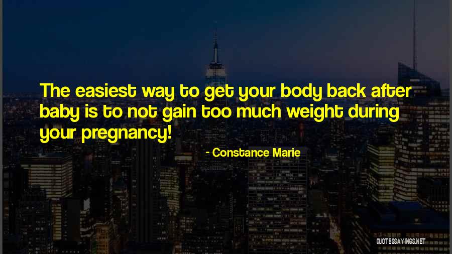 Your Body Weight Quotes By Constance Marie