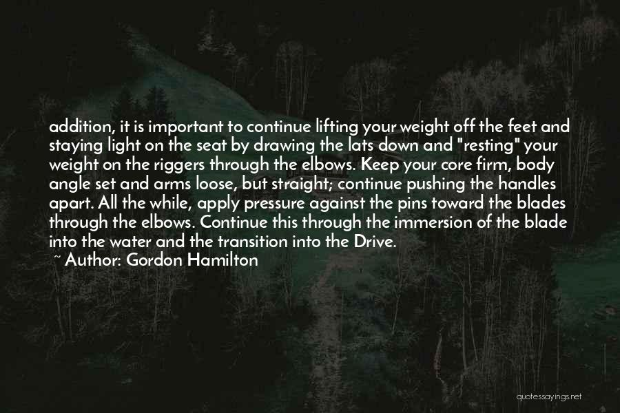 Your Body Weight Quotes By Gordon Hamilton