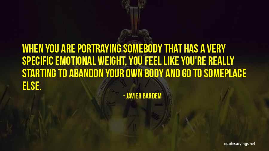 Your Body Weight Quotes By Javier Bardem