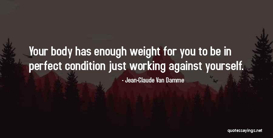 Your Body Weight Quotes By Jean-Claude Van Damme