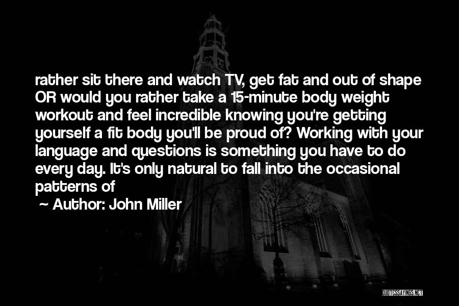 Your Body Weight Quotes By John Miller