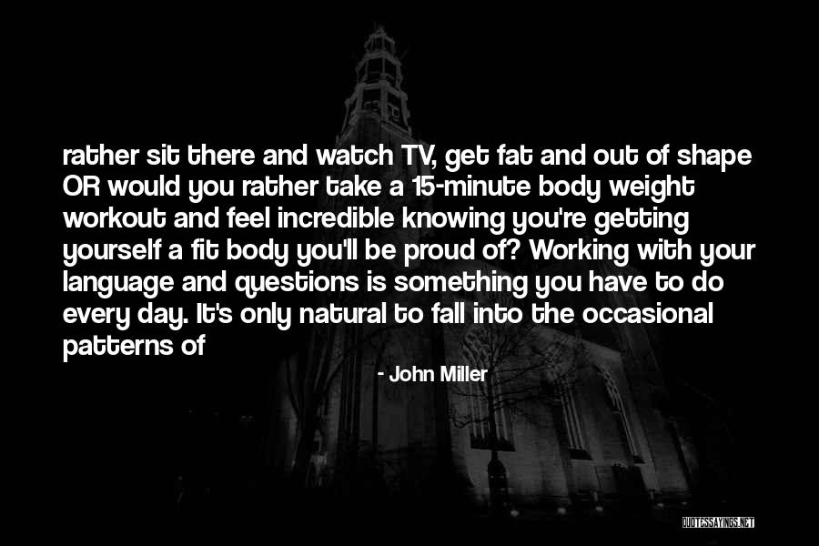 Your Body Weight Quotes By John Miller