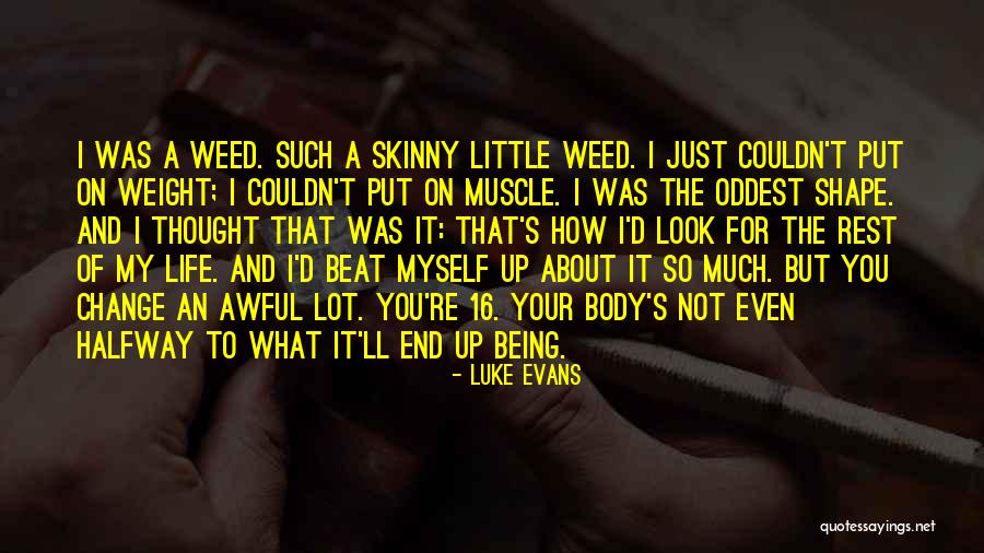 Your Body Weight Quotes By Luke Evans