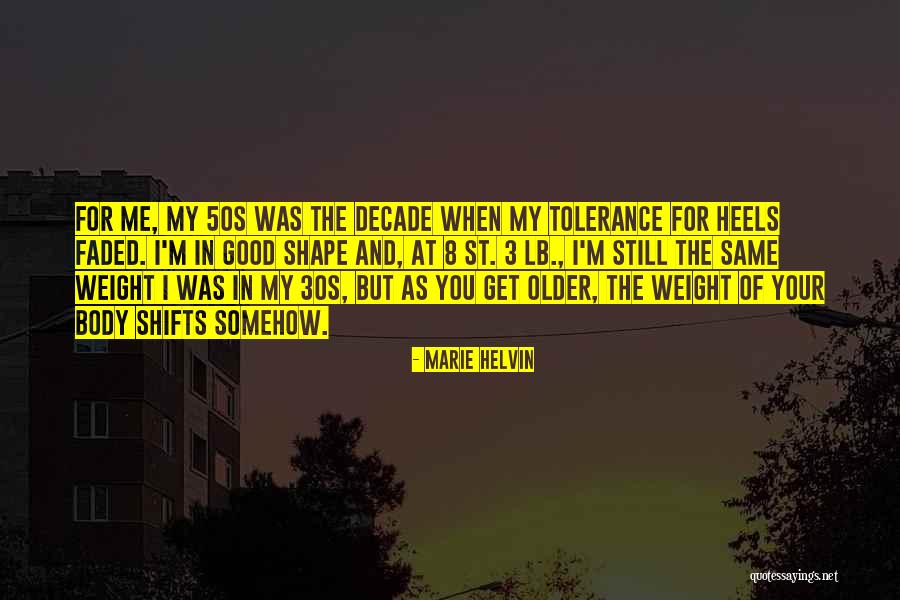 Your Body Weight Quotes By Marie Helvin