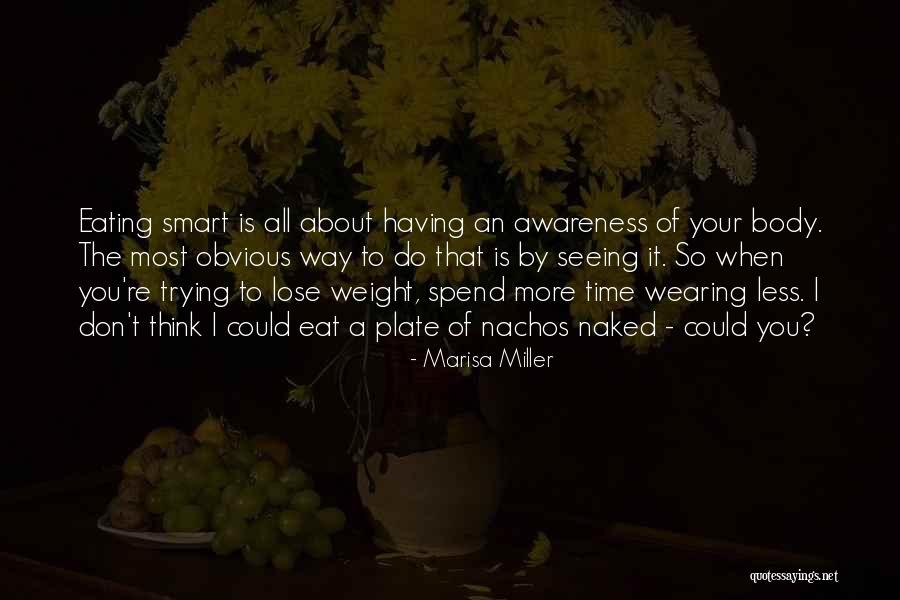 Your Body Weight Quotes By Marisa Miller