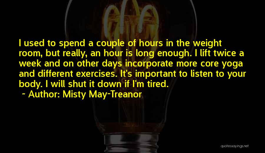 Your Body Weight Quotes By Misty May-Treanor
