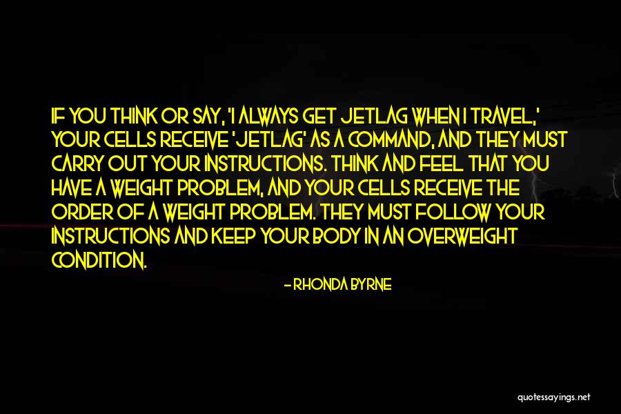 Your Body Weight Quotes By Rhonda Byrne