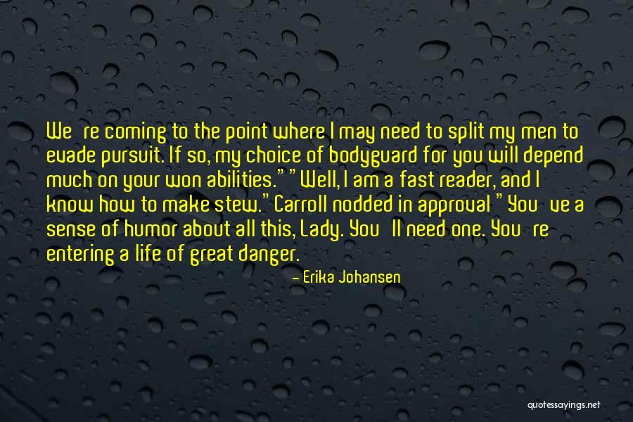 Your Bodyguard Quotes By Erika Johansen Your Bodyguard Quotes By Erika Johansen