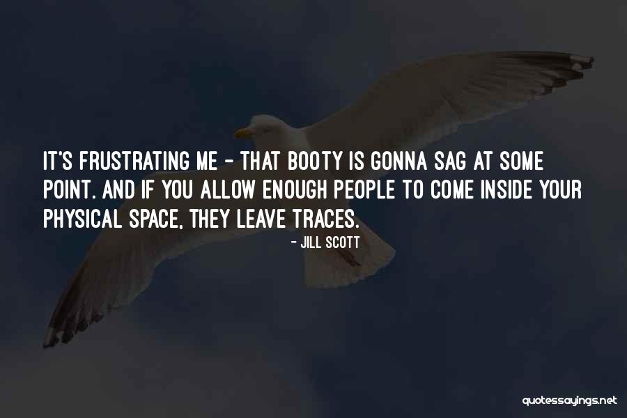 Your Booty Quotes By Jill Scott Your Booty Quotes By Jill Scott