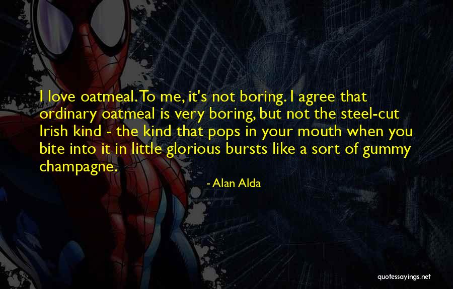 Your Boring Me Quotes By Alan Alda