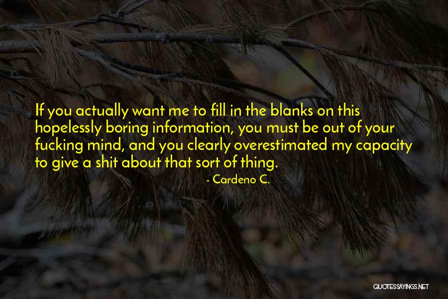 Your Boring Me Quotes By Cardeno C. Your Boring Me Quotes By Cardeno C.