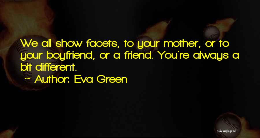 Your Boyfriend Best Friend Quotes By Eva Green